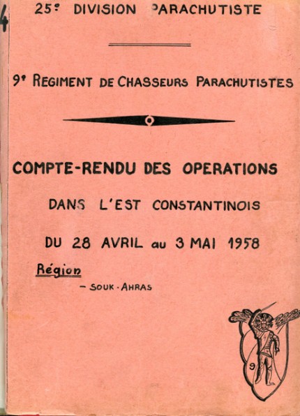Le compte rendu des opérations dans l' Est CONSTANTINOIS du 28 avril au 3 Mai 1958 relate  les différents combats de la Bataille de SOUK AHRAS